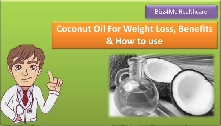 Coconut Oil For Weight Loss, Benefits & How to use