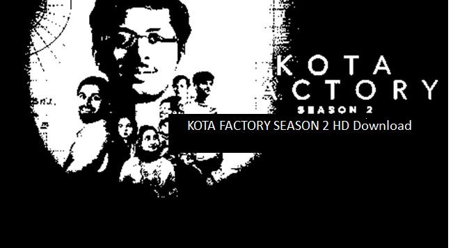 KOTA FACTORY SEASON 2 HD Download