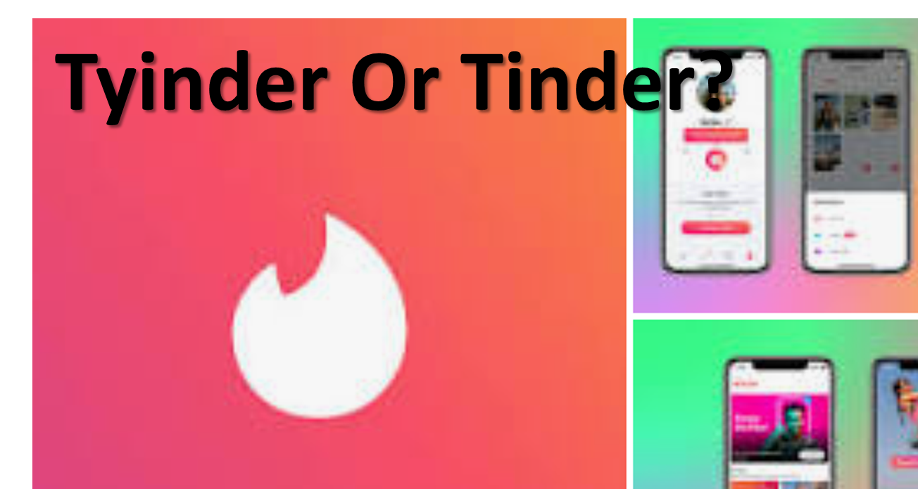 Tyinder or Tinder
