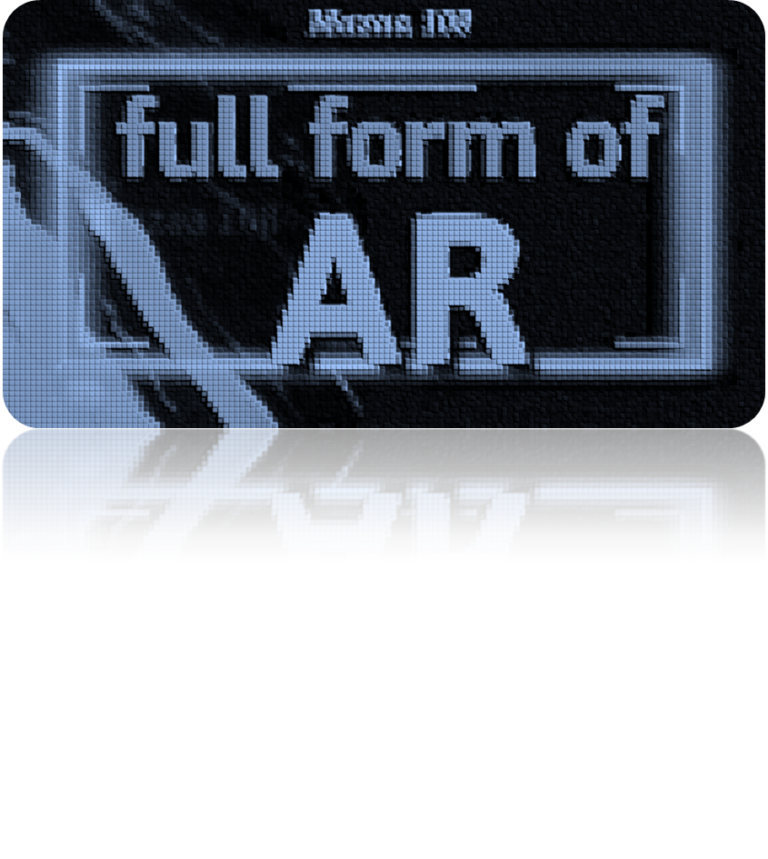 AR Full Form: What is the Full Form of AR?