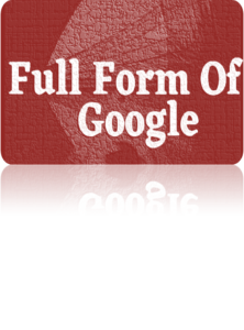 Read more about the article Google Full Form Might Surprise You