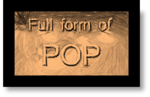 Read more about the article POP Full Form: What Does ‘POP’ Stand For?