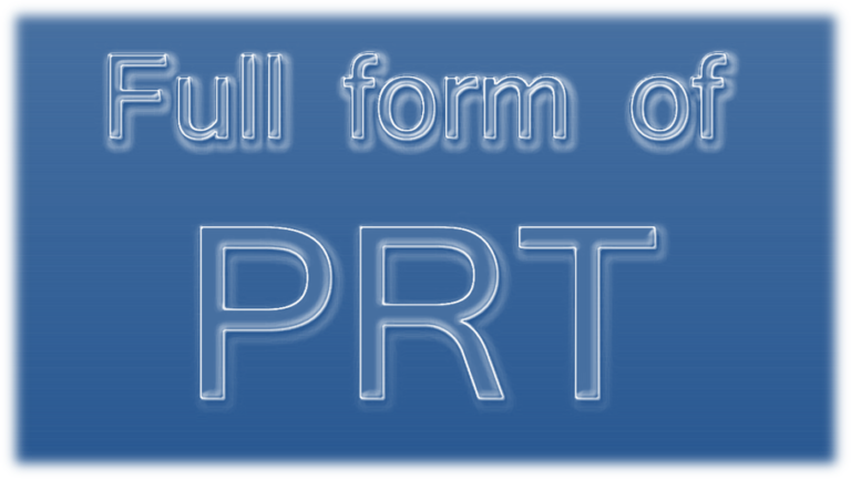 What Does PRT Full Form Mean?