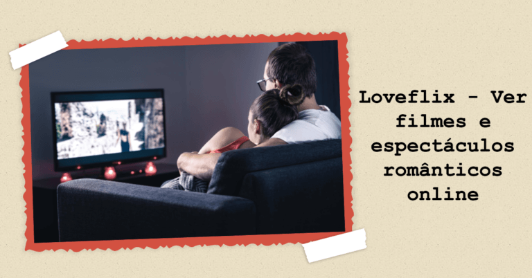 Loveflix – Ver filmes e espectáculos românticos online