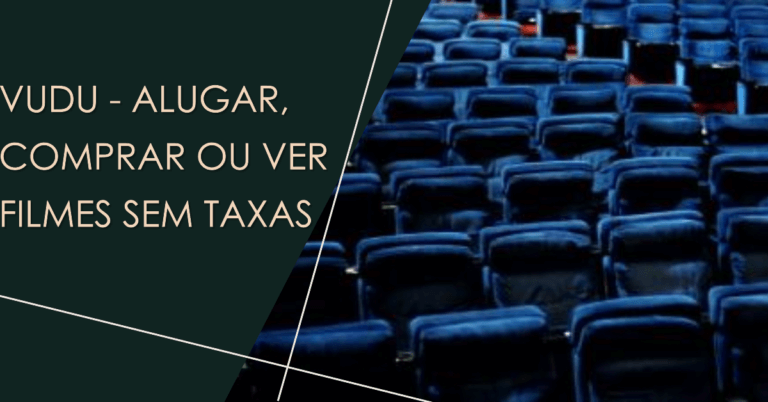 Vudu – Alugar, comprar ou ver filmes sem taxas