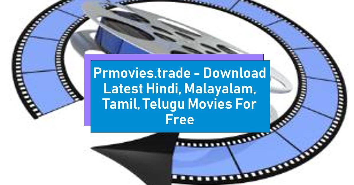 Prmovies.trade - Download Latest Hindi, Malayalam, Tamil, Telugu Movies For Free